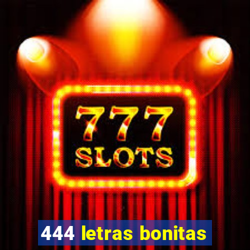 444 letras bonitas